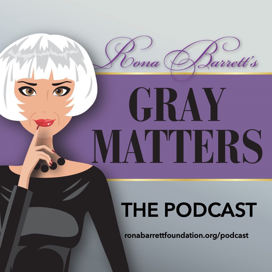 Rona Barrett launches ‘Gray Matters: The Podcast’